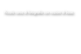 L’ABC della fotografia

Piccolo corso di fotografia con nozioni di base.

1. Tempi/diaframmi/ISO/temperatura colore
2. Le regole della composizione
3. Autofocus/Esposizione/Jpeg/Raw ecc..
4. Le proporzioni Auree e la regola dei Terzi
5. Il Fotoritocco  (Livelli)
6. Il Fotoritocco  (Taglierina)
7.
8.